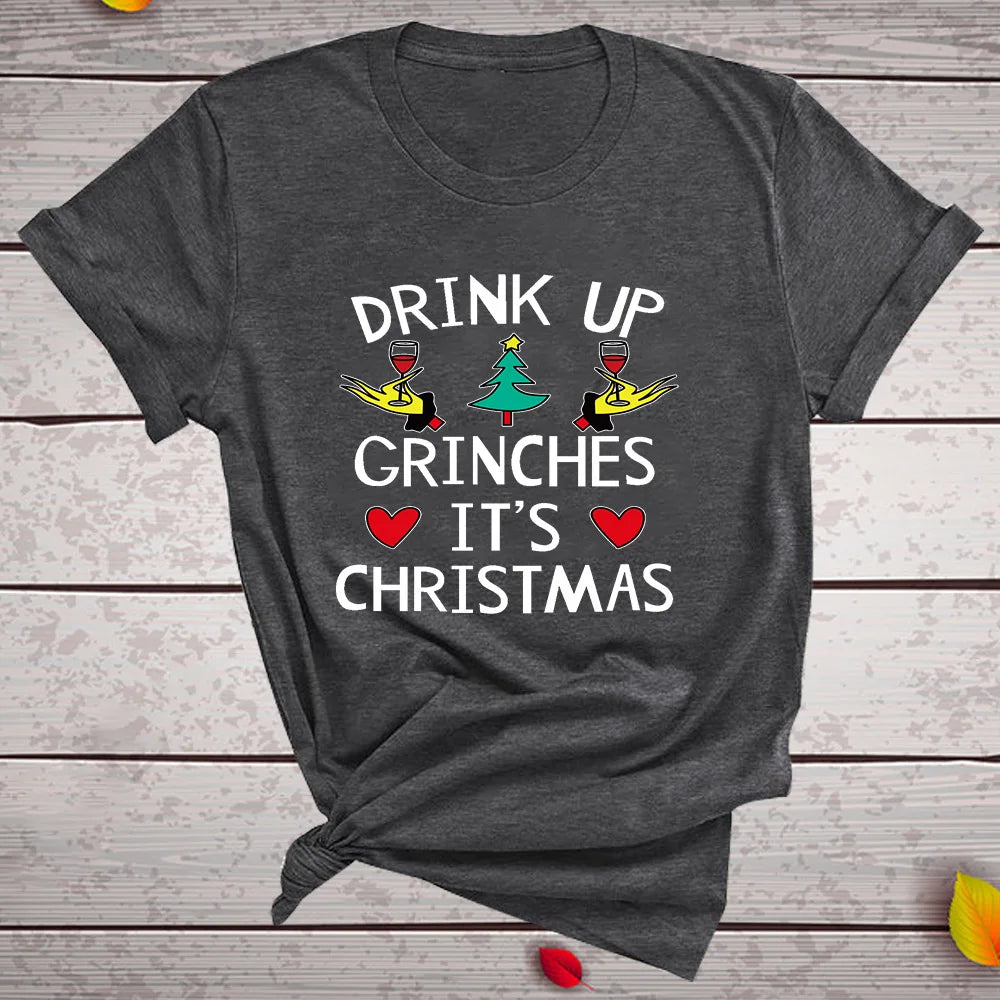 Drink Up Grinches Christmas T-Shirt Women Short Sleeve