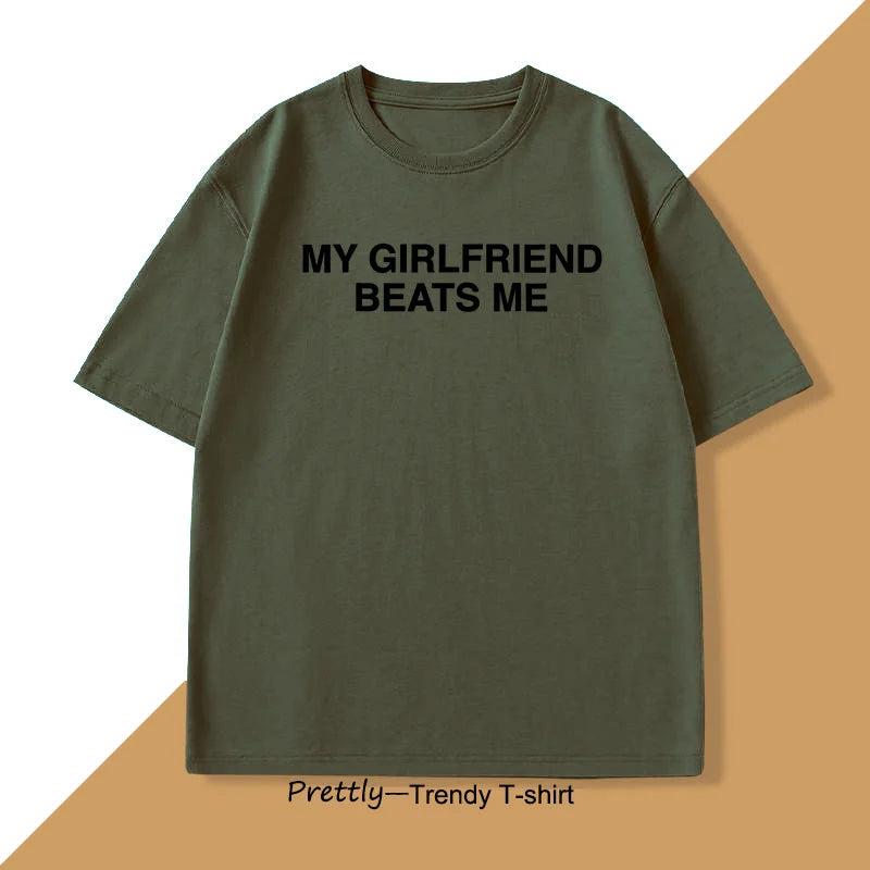 My Girlfriend Beats Me T-Shirt Short Sleeve Funny Relationship