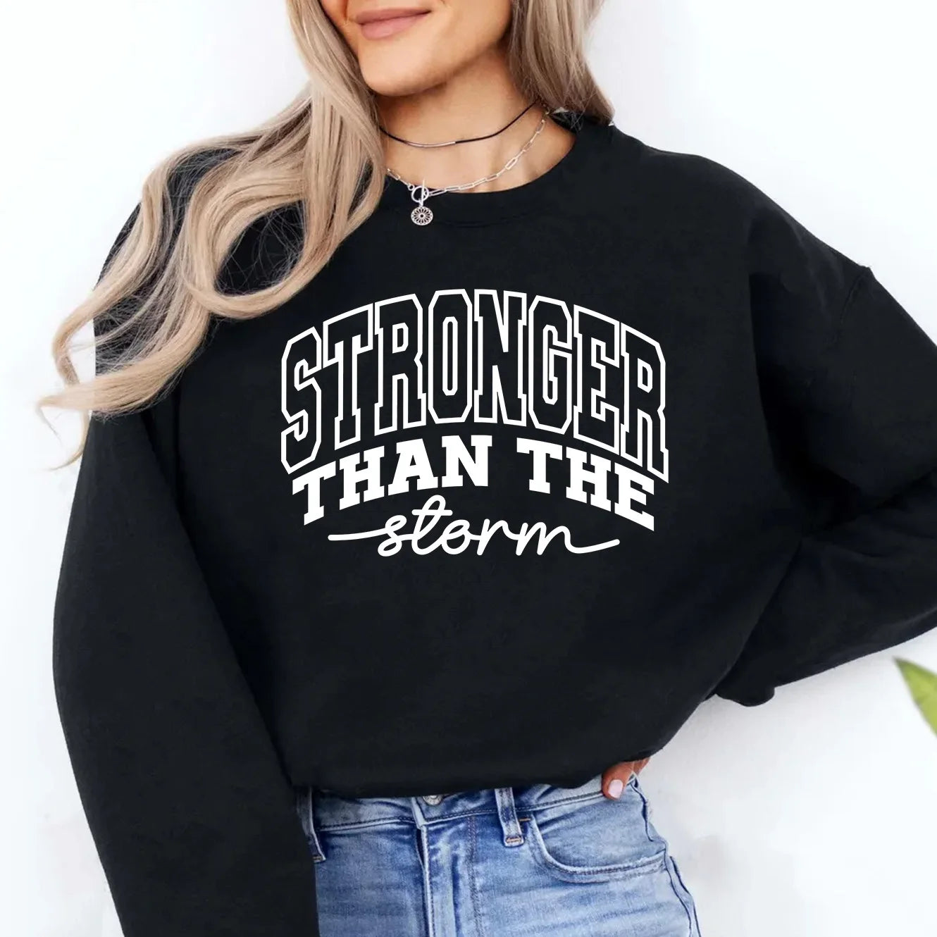 Stronger Than The Storm Sweatshirt Autumn Round