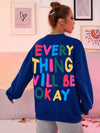 Womans Sweatshirt Everything Will Be Okay Letter Printed Pullover Loose Warm