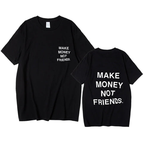 Funny Vibes: Make Money Not Friends Letter Printed Summer Tee