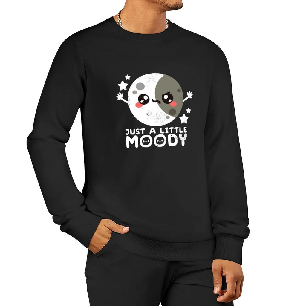 Just A Little Moody Pullover Sweatshirt Men Streetwear