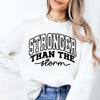Stronger Than The Storm Sweatshirt Autumn Round