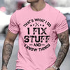 Men's Funny I fix Stuff T-shirt Gift for Dad Mechanic Engineer Garage