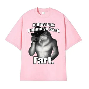 If They Talk Behind Yo Back Fart Wolf Literally Me Funny Meme Emo T-shirt