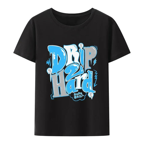 Drip 2 Hard Short Sleeved T-shirt Streetwear Harajuku Tops