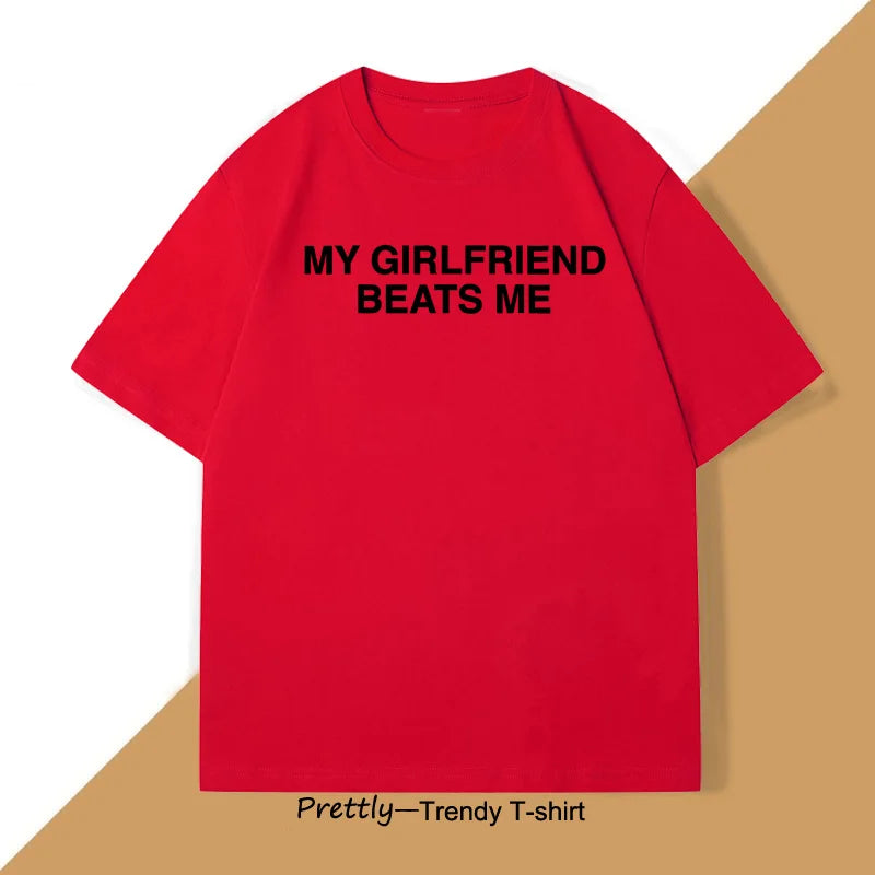 My Girlfriend Beats Me T-Shirt Short Sleeve Funny Relationship