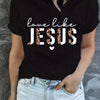 Love Like Jesus Print Women's T-Shirt