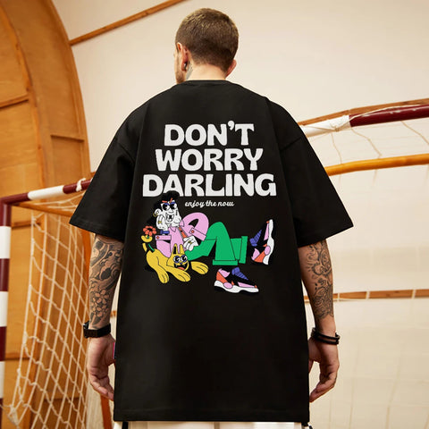 Don't Worry Darling Enjoy The Now Hip Hop Trend Summer O-Neck Tops Men T-Shirts