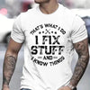 Men's Funny I fix Stuff T-shirt Gift for Dad Mechanic Engineer Garage