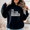 I'm Not for Everyone Hoodie