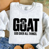 GOAT God Over All Things Sweatshirt